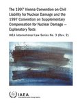 The 1997 Vienna Convention on Civil Liability for Nuclear Damage and the 1997 Convention on Supplementary Compensation for Nuclear Damage
