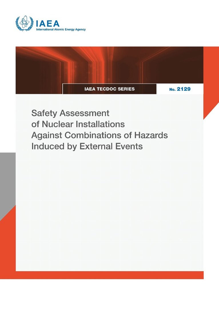 IAEA - Safety Assessment of Nuclear Installations Against Combinations of Hazards Induced by External Events, Häftad