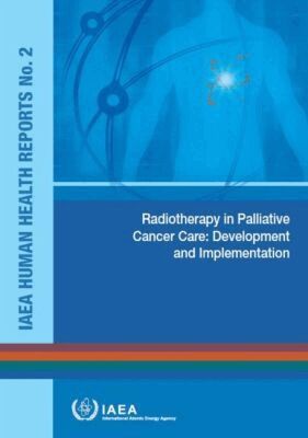IAEA, International Atomic Energy Agency - Radiotherapy in Palliative Cancer Care, Häftad. Tillgänglighet: Tillfälligt slut