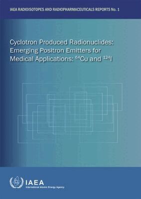 IAEA, International Atomic Energy Agency - Cyclotron Produced Radionuclides, Häftad. Tillgänglighet: Tillfälligt slut