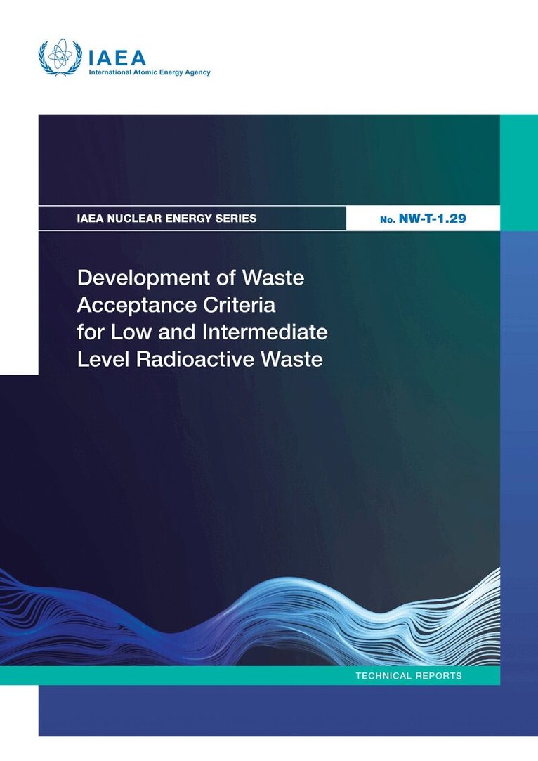 International Atomic Energy Agency - Development of Waste Acceptance Criteria for Low and Intermediate Level Radioactive Waste, Häftad
