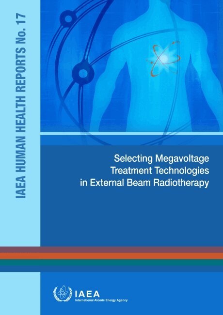 International Atomic Energy Agency, International Atomic Energy Agency - Selecting Megavoltage Treatment Technologies in External Beam Radiotherapy, Häftad. Tillgänglighet: Lägg i varukorg