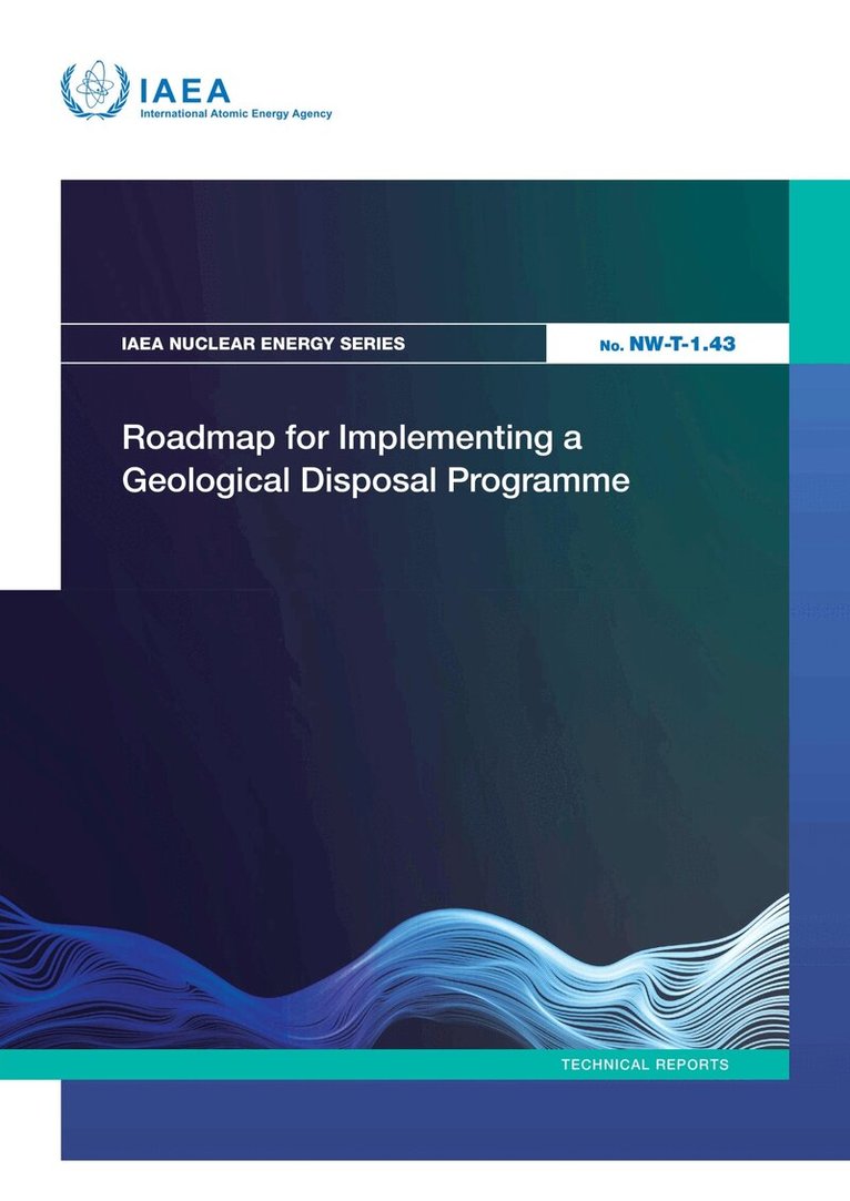 IAEA - Roadmap for Implementing a Geological Disposal Programme, Häftad