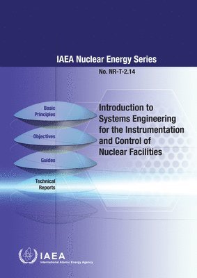 IAEA, International Atomic Energy Agency - Introduction to Systems Engineering for the Instrumentation and Control of Nuclear Facilities, Häftad. Tillgänglighet: Lägg i varukorg