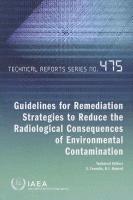 IAEA, S. Fesenko, B.J. Howard - Guidelines for Remediation Strategies to Reduce the Radiological Consequences of Environmental Contamination, Häftad. Tillgänglighet: Tillfälligt slut