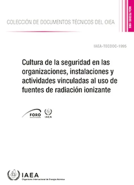 IAEA - Cultura De La Seguridad En Las Organizaciones, Instalaciones Y Actividades Vinculadas Al Uso De Fuentes De Radiación Ionizante, Häftad. Tillgänglighet: Tillfälligt slut