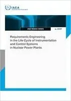 IAEA - Requirements Engineering in the Life Cycle of Instrumentation and Control Systems in Nuclear Power Plants, Häftad. Tillgänglighet: Kommande