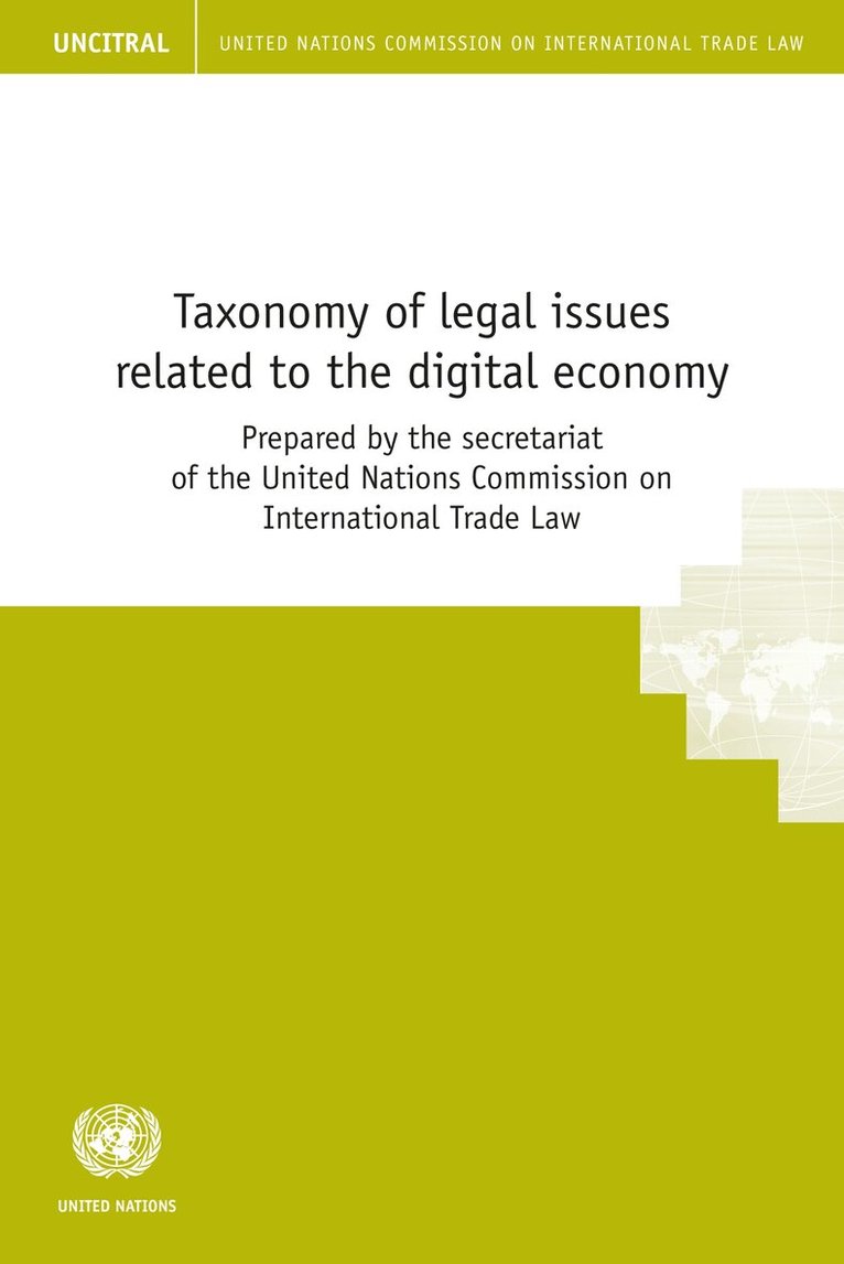 United Nations: Commission on International Trade Law - Taxonomy of legal issues related to the digital economy, Häftad