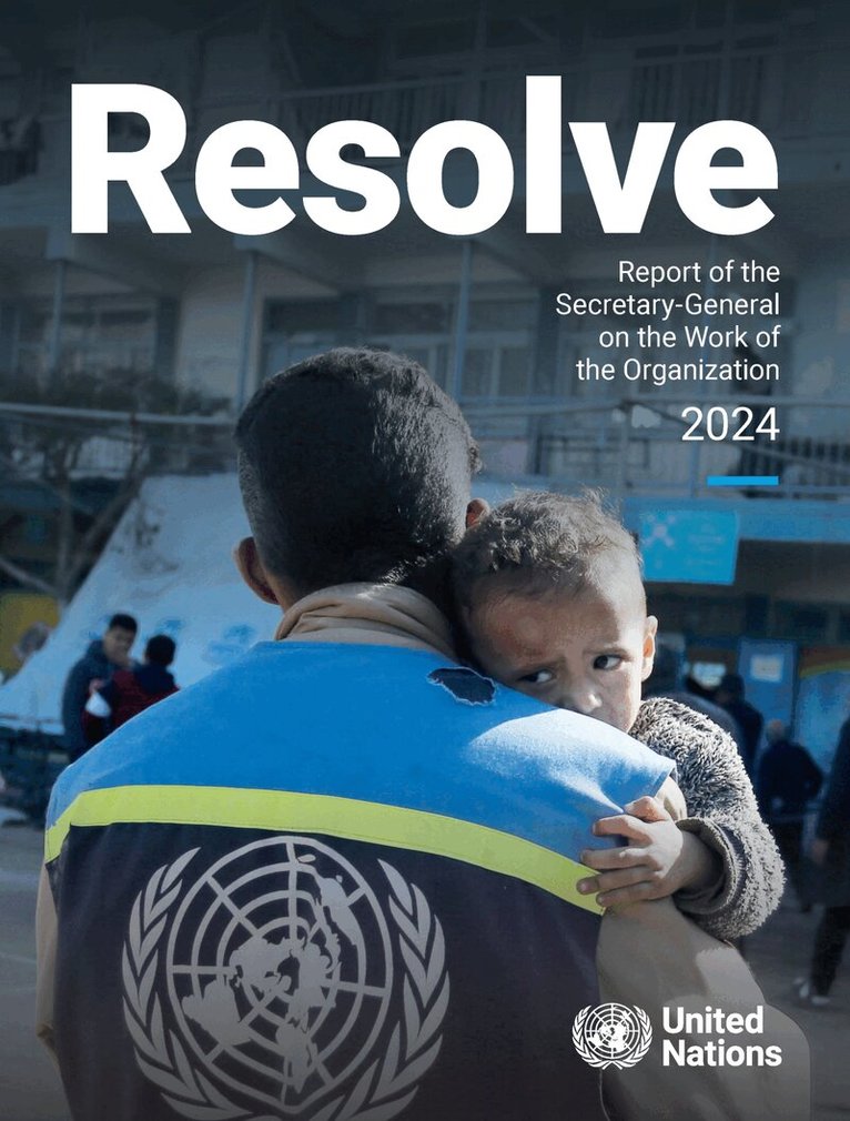 United Nations Executive Office of the Secretary-General - Report of the Secretary-General on the Work of the Organization 2024, Häftad. Tillgänglighet: Lägg i varukorg