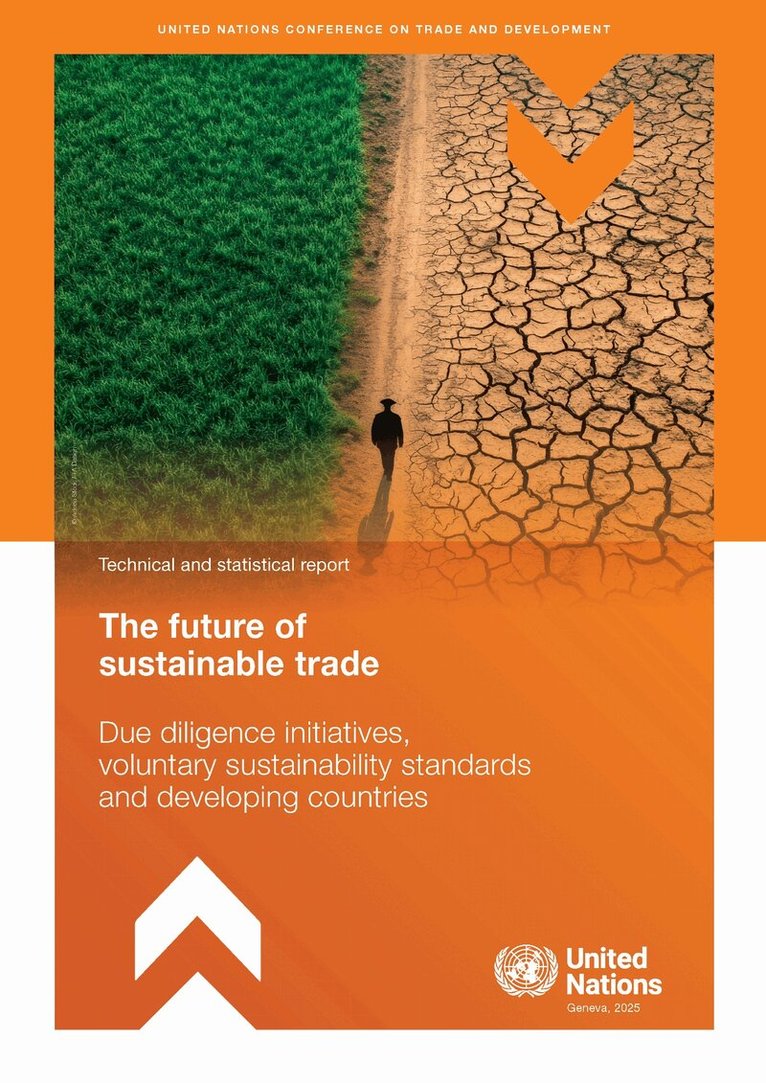 United Nations Conference on Trade and Development - Future of Sustainable Trade - Due Diligence Initiatives, Voluntary Sustainability Standards and Developing Countries, Häftad. Tillgänglighet: Lägg i varukorg