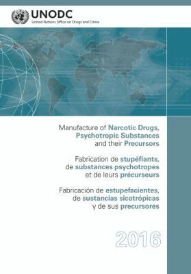 United Nations Office on Drugs and Labor, United Nations Publications - Manufacture of Narcotic Drugs, Psychotropic Substances and Their Precursors 2016, Häftad. Tillgänglighet: Tillfälligt slut
