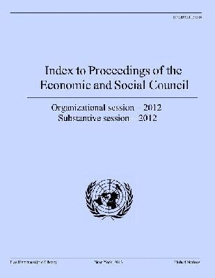 Department of Public Information - Index to Proceedings of the Economic and Social Council 2012, Häftad. Tillgänglighet: Tillfälligt slut