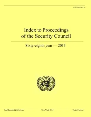 Department of Public Information United Nations - Index to Proceedings of the Security Council: Sixty-Eighth Year, 2013, Häftad. Tillgänglighet: Tillfälligt slut