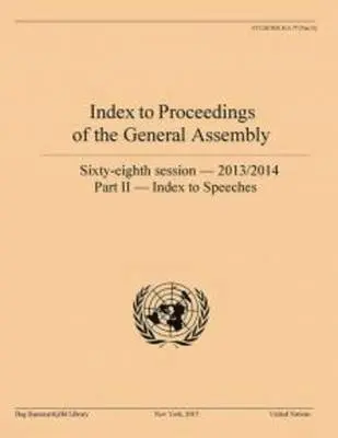 United Nations Department of Public Information, United Nations Publications - Index to Proceedings of the General Assembly 2013/2014 Part II - Index to Speeches, Häftad. Tillgänglighet: Tillfälligt slut