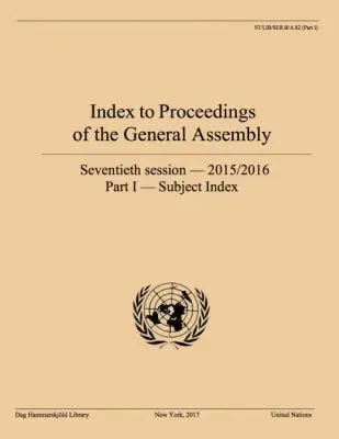 United Nations Department of Public Information, United Nations Publications - Index to Proceedings of the General Assembly 2015/2016, Part I - Subject Index, Häftad. Tillgänglighet: Tillfälligt slut