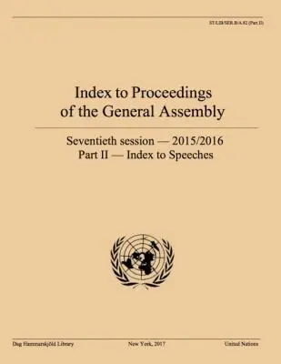 United Nations Department of Public Information, United Nations Publications - Index to Proceedings of the General Assembly 2015/2016, Part II - Index to Speeches, Häftad. Tillgänglighet: Tillfälligt slut