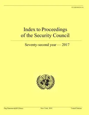 United Nations Department of Public Information, United Nations Publications - Index to Proceedings of the Security Council: Seventy-second Year, 2017, Häftad. Tillgänglighet: Tillfälligt slut