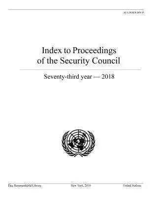 United Nations Department of Global Communications, United Nations Publications - Index to Proceedings of the Security Council: Seventy-third Year, 2018, Häftad. Tillgänglighet: Tillfälligt slut