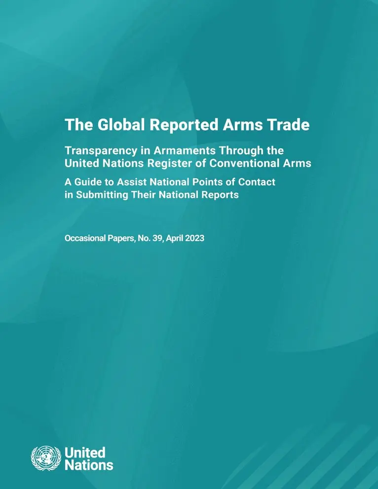 United Nations: Office for Disarmament Affairs, United Nations - global reported arms trade, Häftad. Tillgänglighet: Lägg i varukorg