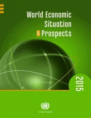 United Nations Department of Economic and Social Affairs, United Nations Conference on Trade and Development - World Economic Situation and Prospects 2015, Häftad. Tillgänglighet: Tillfälligt slut