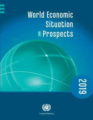 United Nations Department for Economic and Social Affairs, United Nations - World Economic Situation and Prospects 2019, Häftad. Tillgänglighet: Tillfälligt slut