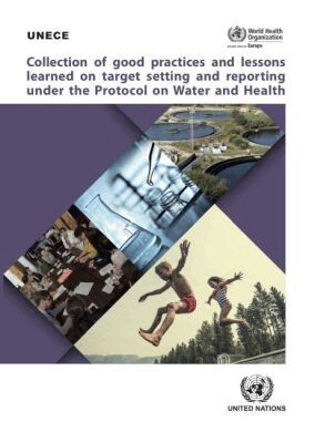 Economic Commission for Europe, United Nations Publications - Collection of Good Practices and Lessons Learned on Target Setting and Reporting Under the Protocol on Water and Health, Häftad. Tillgänglighet: Tillfälligt slut