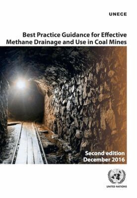 United Nations Economic Commission for Europe, United Nations Publications - Best Practice Guidance for Effective Methane Drainage and Use in Coal Mines, Häftad. Tillgänglighet: Tillfälligt slut