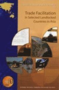 United Nations - Trade Facilitation in Selected Landlocked Countries in Asia, Häftad. Tillgänglighet: Tillfälligt slut