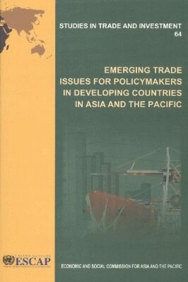 United Nations - Emerging Trade Issues for Policymakers in Developing Countries in Asia and the Pacific, Häftad. Tillgänglighet: Tillfälligt slut