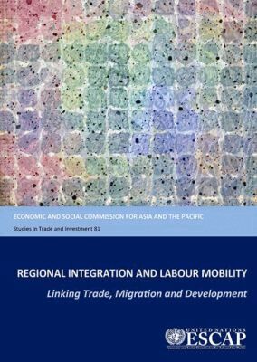 United Nations Economic and Social Commission for Asia and the Pacific, United Nations Publications - Regional Integration and Labour Mobility, Häftad. Tillgänglighet: Tillfälligt slut