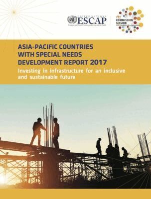 United Nations Economic and Social Commission for Asia and the Pacific, United Nations Publications - Asia-Pacific Countries with Special Needs Development Report 2017, Häftad. Tillgänglighet: Tillfälligt slut