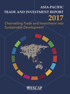 United Nations Economic and Social Commission for Asia and the Pacific, United Nations - Asia-Pacific Trade and Investment Report 2017, Häftad. Tillgänglighet: Tillfälligt slut
