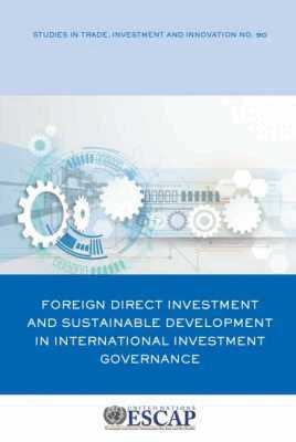 United Nations Economic and Social Commission for Asia and the Pacific, United Nations Publications - Foreign Direct Investment and Sustainable Development in International Investment Governance, Häftad. Tillgänglighet: Tillfälligt slut