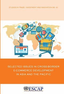 United Nations Economic and Social Commission for Asia and the Pacific, United Nations Publications - Selected Issues in Cross-border E-Commerce Development in Asia and the Pacific, Häftad. Tillgänglighet: Tillfälligt slut