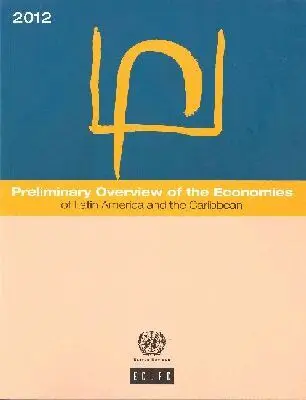 Economic Commission for Latin America and the Caribbean - Preliminary Overview of the Economies of Latin America and the Caribbean 2012, Häftad. Tillgänglighet: Tillfälligt slut