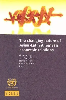 United Nations - Changing Nature of Asian-Latin American Economic Relations, Häftad. Tillgänglighet: Tillfälligt slut