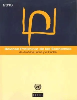 Economic Commission for Latin America and the Caribbean United Nations - Balance Preliminar De Las Economías De América Latina Y El Caribe 2013, Häftad. Tillgänglighet: Tillfälligt slut