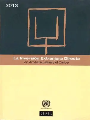 Economic Commission for Latin America and the Caribbean United Nations - La Inversión Extranjera Directa En América Latina Y El Caribe 2013, Häftad. Tillgänglighet: Tillfälligt slut
