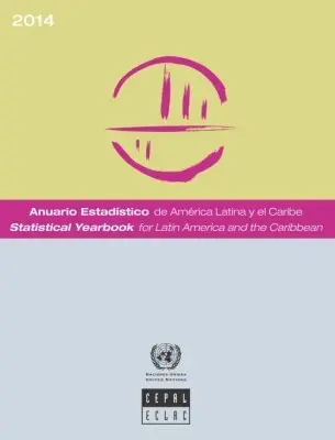 United Nations Economic Commission for Latin America and the Caribbean - Statistical Yearbook for Latin America and the Caribbean 2014, Häftad. Tillgänglighet: Tillfälligt slut
