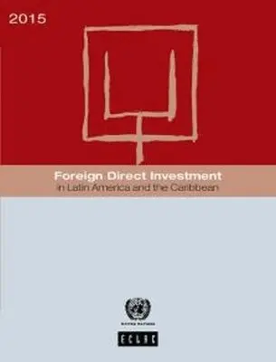 United Nations - Foreign Direct Investment in Latin America and the Caribbean 2015, Häftad. Tillgänglighet: Tillfälligt slut