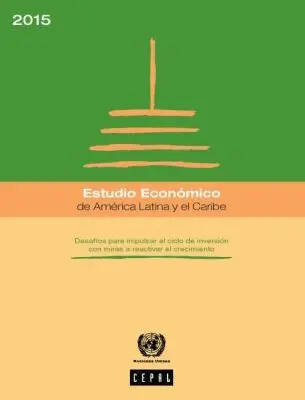 United Nations, Economic Commission for Latin America and the Caribbean - Estudio Económico De América Latina Y El Caribe 2015, Häftad. Tillgänglighet: Tillfälligt slut