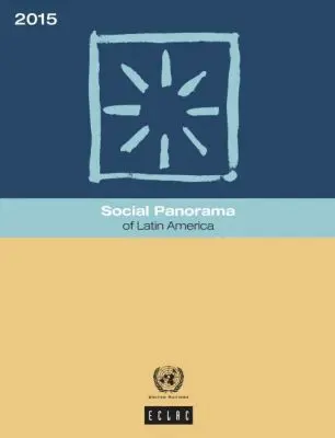United Nations Economic Commission for Latin America and the Caribbean, United Nations Publications - Social Panorama of Latin America 2015, Häftad. Tillgänglighet: Tillfälligt slut