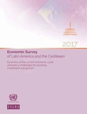 Economic Commission for Latin America and the Caribbean, United Nations Publications - Economic Survey of Latin America and the Caribbean 2017, Häftad. Tillgänglighet: Tillfälligt slut