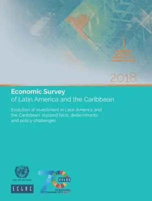 United Nations Economic Commission for Latin America and the Caribbean, United Nations - Economic Survey of Latin America and the Caribbean 2018, Häftad. Tillgänglighet: Tillfälligt slut