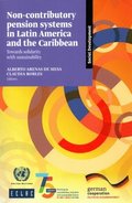 Non-contributory Pension Systems in Latin America and the Caribbean: Towards Solidarity with Sustainability