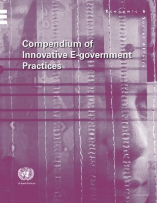 Department of Economic and Social Affairs, United Nations, United Nations Publications - Compendium of Innovative E-government Practices, Häftad. Tillgänglighet: Tillfälligt slut