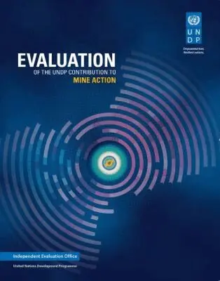 United Nations Office for Disarmament Affairs - Evaluation of the UNDP Contribution to Mine Action, Häftad. Tillgänglighet: Tillfälligt slut