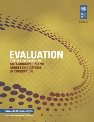 Evaluation of UNDP Contribution to Anti-corruption and Addressing ...