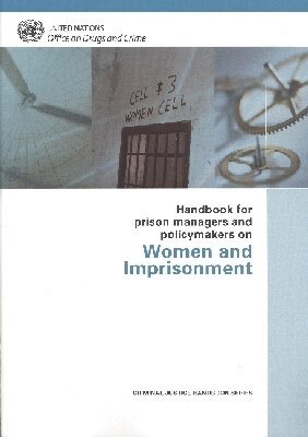 United Nations, United Nations Office on Drugs and Crime - Handbook for Prison Managers and Policymakers on Women and Imprisonment, Häftad. Tillgänglighet: Tillfälligt slut