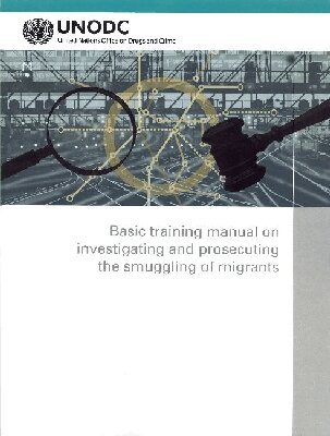 United Nations Publications - Basic Training Manual on Investigating and Prosecuting the Smuggling of Migrants (Criminal Justice Handbook) (Criminal Justice Handbook Series), Häftad. Tillgänglighet: Tillfälligt slut